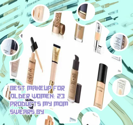 Best foundation makeup for mature skin