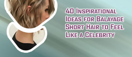 Summer hair color trends for short hair